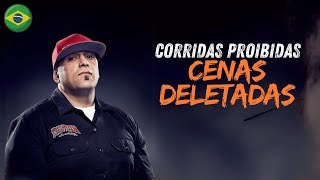 👍 - Corridas Proibidas - Cenas Deletadas -