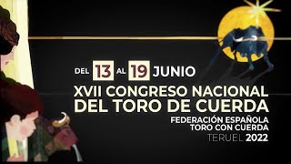 XVII CONGRESO NACIONAL DEL TORO DE CUERDA (TERUEL 2022)