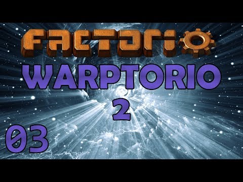 A FALSE SENCE OF SECURITY! – Warptorio2 – Factorio 0.17 Let’s Play - Ep 3