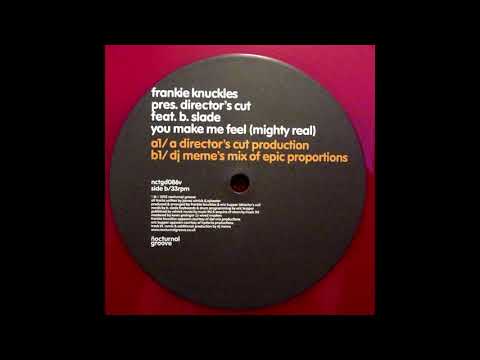 Frankie Knuckles feat. B. Slade - You Make Me Feel (Mighty Real) [A Director's Cut Production]