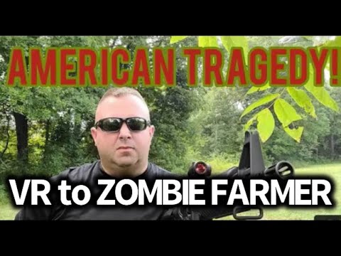 “AMERICAN TRAGEDY” a VR to Zombie Farmer