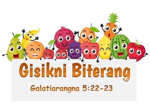 Gisikni Biterang (Galatiarangna 5:22-23)