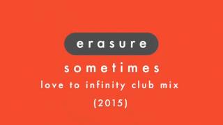 Download lagu ERASURE - Sometimes  (Love To Infinity 2015 Club Mix) mp3 Download lagu ERASURE - Sometimes  (Love To Infinity 2015 Club Mix) mp3