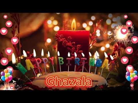 Ghazala Happy birthday happy birthday to you