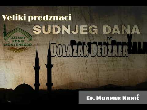 Veliki predznaci sudnjeg dana - Dolazak Dedžala - Ef. Muamer Krnić & Džemat Konik Montenegro