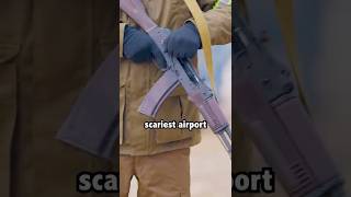 Entering The World’s Scariest Airport