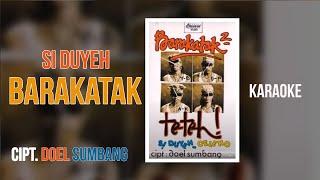 Download lagu Karaoke Si Duyeh Barakatak... mp3