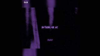 NAV - NOTHING ON ME (Chopped &amp;&#39;Screwed By DJ.B)