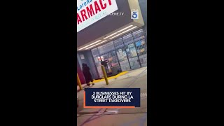 2 businesses hit by burglars during LA street takeovers
