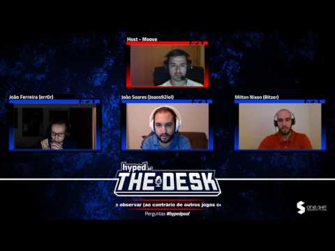 Hyped at The Desk | Estado dos Esports com err0r, Joaos92 e Milton (Bitzer)