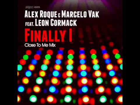 Alex Roque & Marcelo Vak Feat. Leon Cormack - Finally I (Close to me Mix)