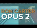 Ron Carter - Opus 2 (Official Audio)