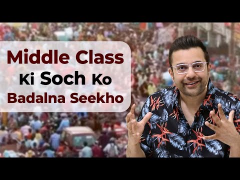 Middle Class Ki Soch Ko Badalna Seekho | By Sandeep Maheshwari