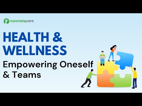 Empowering Oneself and Teams Health and wellness