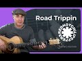 Road Trippin Guitar Lesson | Red Hot Chili Peppers