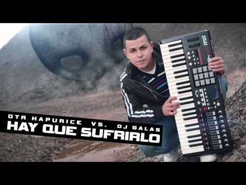 DTR Hapurice vs, DJ Galas - Hay que sufrirlo