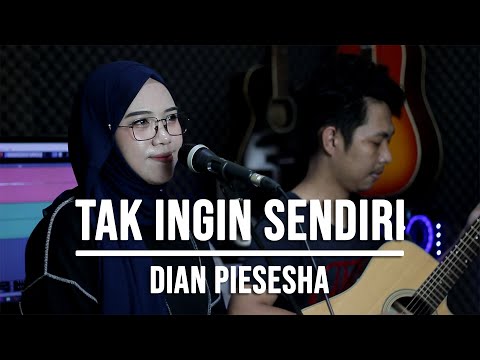 TAK INGIN SENDIRI - DIAN PIESESHA (LIVE COVER INDAH YASTAMI)