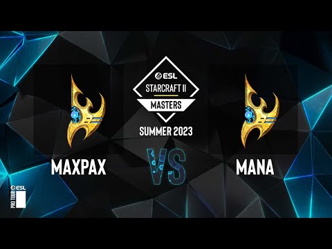 SC2 - MaxPax vs. MaNa - ESL SC2 Masters: Summer 2023 Europe Regionals - Swiss Round 5