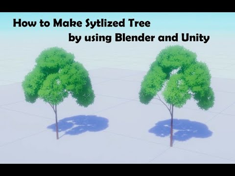 How to Make a Stylized Tree by using Blender and Unity