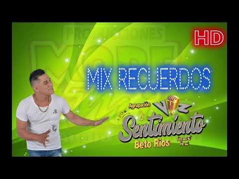 Mix Recuerdos Beto Ríos Agrupación Voz y Sentimiento
