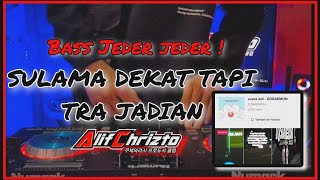 Download lagu SULAMA DEKAT SOUND DORAEMON YANG KALIAN CARI  BASS JEDER JEDER (DJ Alif Chrizto) mp3