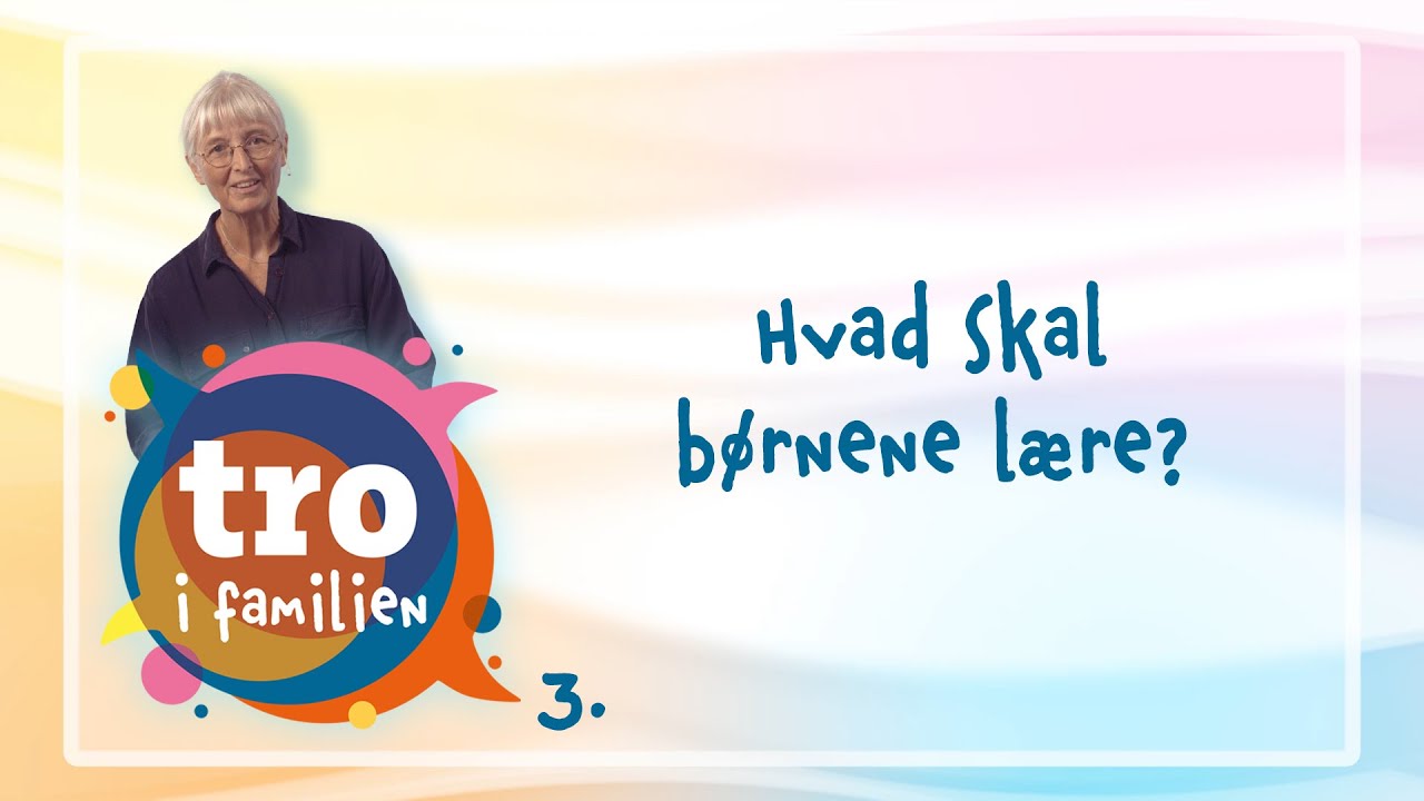 Del 3 af 12 | Hvad skal børnene lære?