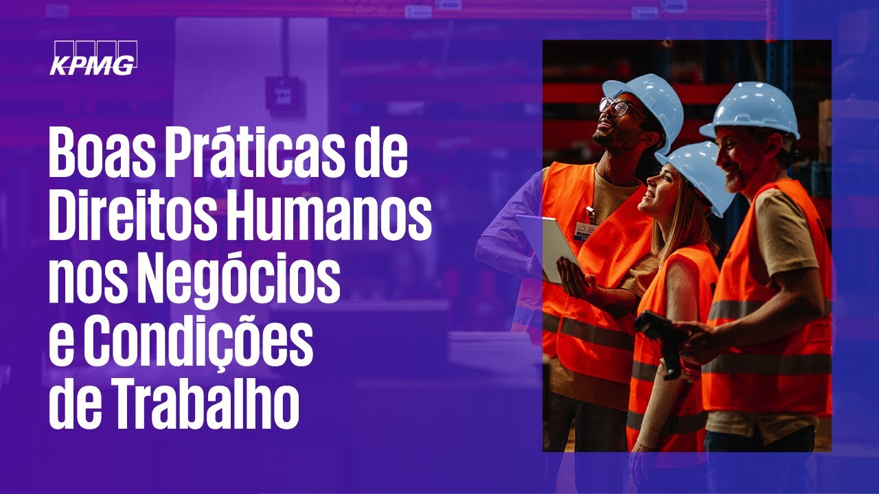 Boas Práticas de Direitos Humanos nos Negócios e Condições de Trabalho | Webinar