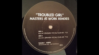 Masters At Work ‎– "Troubled Girl" Karen Ramirez - M.A.W. (English Vocal) Dub Mix