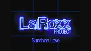 Download lagu LaRoxx Project - Sunshine Love (Radio Edit) mp3 Download lagu LaRoxx Project - Sunshine Love (Radio Edit) mp3