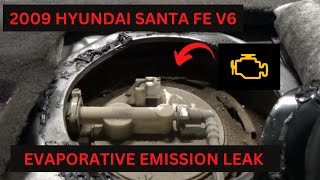 2009 SANTA FE 2.7 LITRE V6 - CHECK ENGINE LIGHT IS ON EVAP TESTING