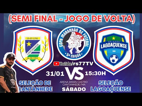 CANTANHEDE X LAGO AÇU | SEMIFINAL JOGO DE VOLTA DA V COPA MARANHÃO DE FUTEBOL 2025