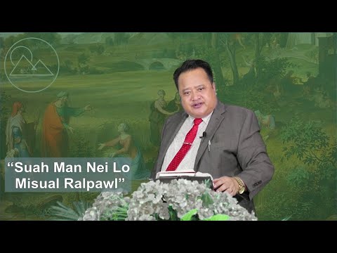 Dr. S. Tha Nei Fai - “Suah Man Neilo Misual Ralpawl” | Sermon
