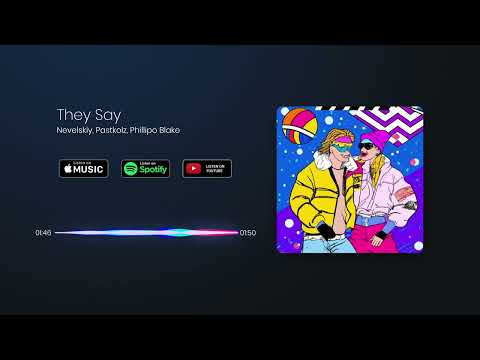 Nevelskiy, Pastkolz, Phillipo Blake -  They say