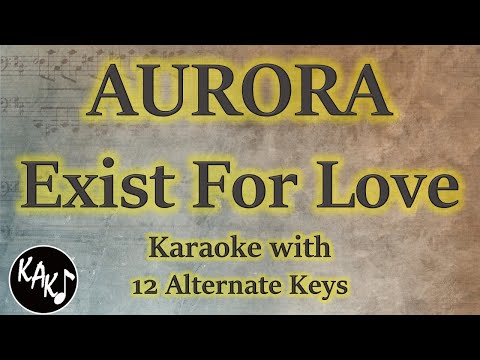Exist For Love Karaoke - AURORA Instrumental Original Lower Higher Male Key