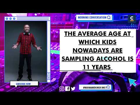 THE AVERAGE AGE AT WHICH KIDS NOWADAYS ARE SAMPLING ALCOHOL IS 11 YEARS