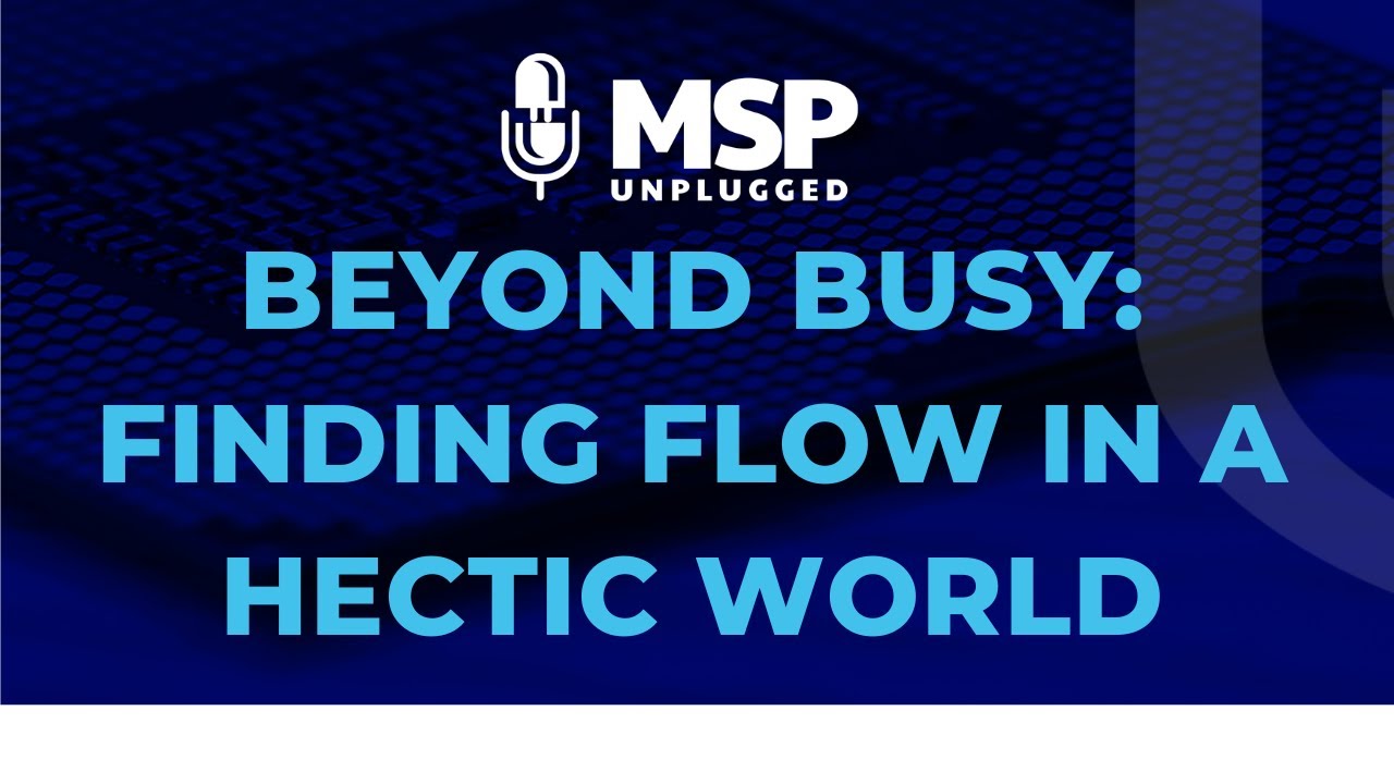 EP 263 Beyond Busy: Finding Flow in a Hectic World