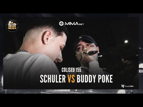 SCHULER X BUDDY POKE - BATALHA DO COLISEU - EDIÇÃO 155