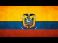 National Anthem of Ecuador - ¡Salve, Oh Patria ...