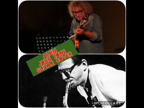 ALBIM (JOHN ZORN ) -  GUITAR COVER