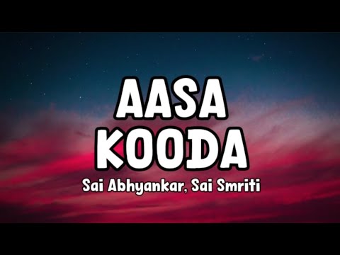Aasa Kooda | Sai Abhyankar | Sai Smriti | Lyrics Video