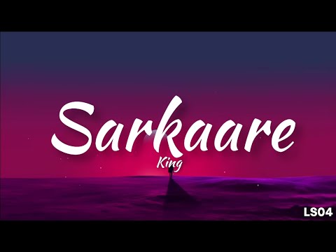 Sarkaare - King (Lyrics) | New Life | LS04