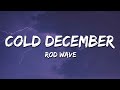 Rod Wave Cold December Lyrics