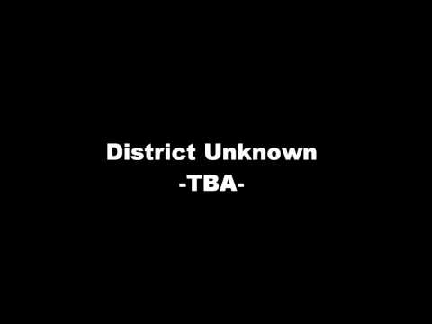 District Unknown- TBA