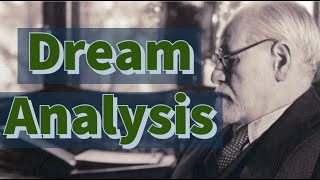 Sigmund Freud: Dream Analysis