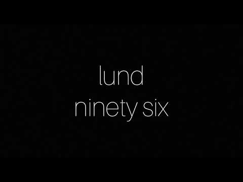Lund - Ninety Six (LYRICS)