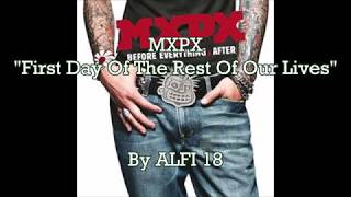 Mxpx - First Day Of The Rest Of Our Lives Lyrics Music Video