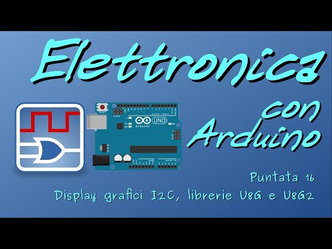 Elettronica digitale con Arduino 16: Display grafici I2C, librerie U8G e U8G2