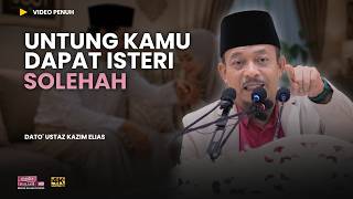 Dah dapat Isteri Solehah? Jangan Lepas!!! | Dato' Ustaz Kazim Elias