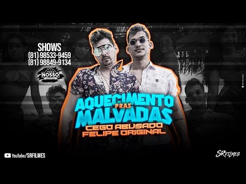 CEGO E FELIPE ORIGINAL - AQUECIMENTO PRAS MALVADAS - CLIPE OFICIAL
