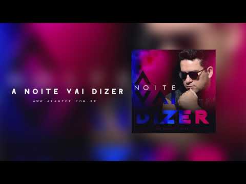 Alan Pop & Mike Moonnight - A noite vai dizer [áudio oficial]